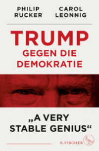 Trump gegen die Demokratie - »A Very Stable Genius«; . （5. Aufl. 2020. 560 S. 220.00 mm）