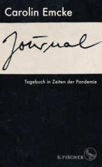 カロリン・エムケ著／パンデミック日記<br>Journal : Tagebuch in Zeiten der Pandemie （3. Aufl. 2021. 272 S. 31 s/w-Abbildungen. 209.00 mm）