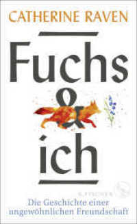 Fuchs und ich : Die Geschichte einer ungewöhnlichen Freundschaft （1. Auflage. 2021. 416 S. 209.00 mm）