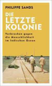 Die letzte Kolonie - Verbrechen gegen die Menschlichkeit im Indischen Ozean （1. Auflage. 2023. 320 S. 30 s/w-Abbildungen. 210.00 mm）