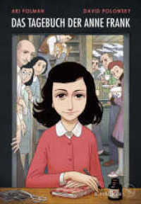 Das Tagebuch der Anne Frank : Graphic Diary. Ausgezeichnet mit dem Leipziger Lesekompass 2018 （7. Aufl. 2018. 160 S. 245.00 mm）