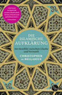 Die islamische Aufklärung : Der Konflikt zwischen Glaube und Vernunft （2. Aufl. 2018. 544 S. Mit 16 Seiten Tafelteil. 220.00 mm）