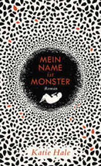 Mein Name ist Monster : Roman （1. Auflage. 2020. 384 S. 210.00 mm）