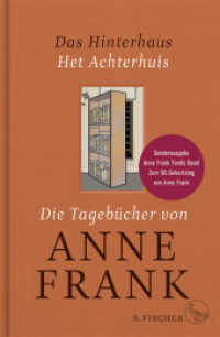 Das Hinterhaus - Het Achterhuis : Die Tagebücher von Anne Frank. Anne Frank Fonds Basel. Zum 90. Geburtstag von Anne Frank （3. Aufl. 2019. 480 S. Mit Abbildungen. 220.00 mm）