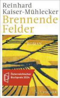 Brennende Felder : Roman | Ausgezeichnet mit dem Österreichischen Buchpreis 2024 （4. Aufl. 2024. 368 S. 209.00 mm）