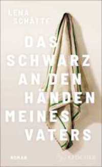 Das Schwarz an den Händen meines Vaters : Roman （2. Aufl. 2025. 192 S. 209.00 mm）