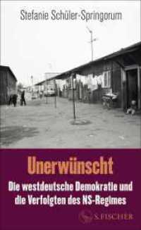 Unerwünscht : Die westdeutsche Demokratie und die Verfolgten des NS-Regimes （1. Auflage. 2025. 256 S. 210.00 mm）