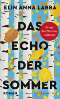 Das Echo der Sommer : Roman | Über die Lebenswelten der Sámi - von der neuen starken Stimme aus Skandinavien （1. Auflage. 2025. 464 S. 210.00 mm）