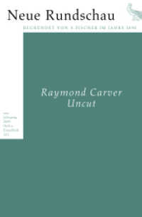 Raymond Carver: Uncut (Neue Rundschau 2009.3) （1. Auflage. 2009. 192 S. m. Abb. 233.00 mm）