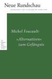 Neue Rundschau 2022/3 : Michel Foucault: »Alternativen« zum Gefängnis (Neue Rundschau 2022.2) （1. Auflage. 2022. 112 S. 233.00 mm）
