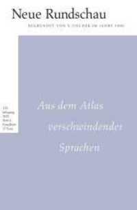 Neue Rundschau 2022/4 : Aus dem Atlas verschwindender Sprachen (Neue Rundschau 2022.3) （1. Auflage. 2022. 128 S. 232.00 mm）