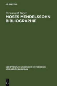 Moses Mendelssohn Bibliographie : Mit einigen Ergänzungen zur Geistesgeschichte des ausgehenden 18. Jahrhunderts (Veröffentlichungen der Historischen Kommission zu Berlin .26) （1967. XXI, 343 S. 230 mm）