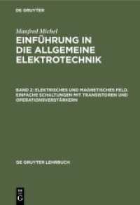 Manfred Michel: Einführung in die allgemeine Elektrotechnik. Band 2 Elektrisches und magnetisches Feld. Einfache Schaltungen mit Transistoren und Operationsverstärkern (De Gruyter Lehrbuch)