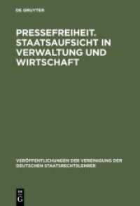 Pressefreiheit. Staatsaufsicht in Verwaltung und Wirtschaft (Veröffentlichungen der Vereinigung der Deutschen Staatsrechtslehrer 22) （2013. 384 S. 220 mm）