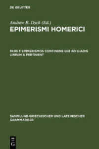 Epimerismi Homerici. Pars 1 Epimerismi Homerici / Epimerismos continens qui ad Iliadis librum A pertinent (Sammlung griechischer und lateinischer Grammatiker 5-1) （2011. XXI, 340 S. 230 mm）