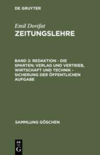 Zeitungslehre, Bd 2, Redaktion - Die Sparten; Verlag und Vertrieb, Wirtschaft und Technik - Sicherung der öffentlichen Aufgabe (Sammlung Göschen") 〈2091〉 （6TH）