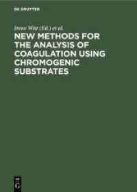 New methods for the analysis of coagulation using chromogenic substrates : Proceedings of the symposium of the Deutsche Gesellschaft für Klinische Chemie， Titisee， Breisgau， West-Germany， July 1976