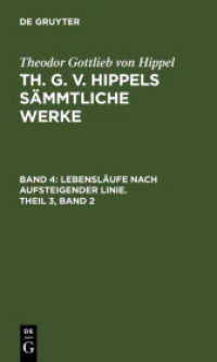 Theodor Gottlieb von Hippel: Th. G. v. Hippels sämmtliche Werke. Band 4 Lebensläufe nach aufsteigender Linie, Theil 3, Band 2 Tl.3/2 （1978. 450 S. 230 mm）