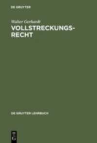 Vollstreckungsrecht (De Gruyter Lehrbuch) （2. Aufl. 1982. XVI, 272 S. 205 mm）