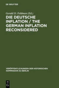 Die Deutsche Inflation / The German Inflation Reconsidered : Eine Zwischenbilanz / A Preliminary Balance (Veröffentlichungen der Historischen Kommission zu Berlin 54) （2011. XXIV, 431 S. Num. figs. 230 mm）