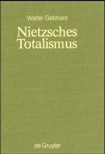 Nietzsches Totalismus: Philosophie Der Natur Zwischen Verklärung Und Verhängnis (Monographien Und Texte Zur Nietzsche-Forschung") 〈8〉