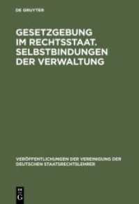 Gesetzgebung im Rechtsstaat. Selbstbindungen der Verwaltung (Veröffentlichungen der Vereinigung der Deutschen Staatsrechtslehrer 40) （2012. 355 S. 220 mm）