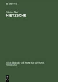 Nietzsche : Die Dynamik der Willen zur Macht und die ewige Wiederkehr (Monographien und Texte zur Nietzsche-Forschung 15) （Reprint 2019. 1984. XIII, 471 S.）
