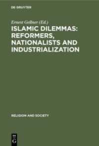 Islamic Dilemmas: Reformers, Nationalists and Industrialization : The Southern Shore of the Mediterranean (Religion and Society 25) （Reprint 2019. 1985. VIII, 319 S. 7 b/w ill., 6 b/w tbl.）