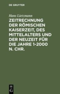 Zeitrechnung Der Römischen Kaiserzeit, Des Mittelalters Und Der Neuzeit Für Die Jahre 1-2000 N. Chr.