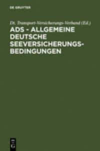 Allgemeine Deutsche Seeversicherungs-Bedingungen : Sowie DTV-Kaskoklauseln, DTV-Klauseln für Nebeninteressen, Besondere Bestimmungen für die Güterversicherung, Bestimmungen für die laufende Versicherung （1985. 80 S. 230 mm）