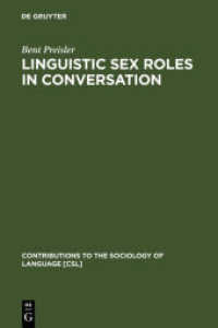 Linguistic Sex Roles in Conversation : Social Variation in the Expression of Tentativeness in English (Contributions to the Sociology of Language [CSL] 45) （1986. XVIII, 347 S. Zahlr. Abb. 230 mm）