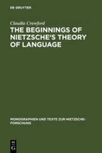 The Beginnings of Nietzsche's Theory of Language (Monographien und Texte zur Nietzsche-Forschung 19) （1988. XXIV, 311 S. 240 mm）