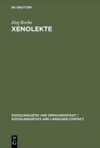 Xenolekte : Struktur und Variation im Deutsch gegenüber Ausländern (Soziolinguistik und Sprachkontakt Bd.5) （1989. XII, 199 S. 21 b/w ill., 5 b/w tbl. 155 x 230 mm）