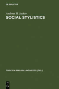 Social Stylistics : Syntactic Variation in British Newspapers (Topics in English Linguistics [TiEL] Vol.6) （1992. 319 S. 230 mm）