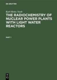 The Radiochemistry of Nuclear Power Plants with Light Water Reactors : Preface by Günter Marx （1997. XII, 725 S. 164 b/w ill., 60 b/w tbl. 240 mm）