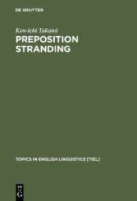 Preposition Stranding : From Syntactic to Functional Analysis (Topics in English Linguistics [TiEL] Vol.7) （1992. XI, 304 S. Num. figs. 230 mm）