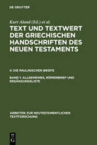 Text und Textwert der griechischen Handschriften des Neuen Testaments.... / Allgemeines， Römerbrief und Ergänzungsliste (Text und Textwert der griechischen Handschriften des Neuen Testaments. Die Paulinischen Briefe II. Band)