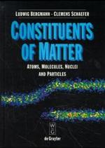 Constituents of Matter : Atoms, Molecules, Nuclei and Particles （1997. 917 S. 617 b/w ill., 75 b/w tbl. 24,5 cm）