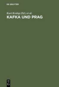 Kafka und Prag : Colloquium im Goethe-Institut Prag 24.-27. November 1992 （Reprint 2015. 1994. X, 276 S. 23 cm）