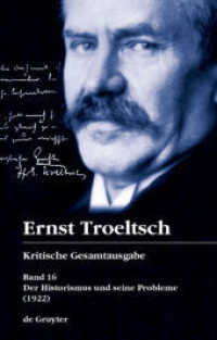 トレルチ『歴史主義とその諸問題』（全２巻）<br>Ernst Troeltsch: Kritische Gesamtausgabe. Band 16,1+2 Der Historismus und seine Probleme, 2 Teile : Erstes Buch: Das logische Problem der Geschichtsphilosophie (1922) (Ernst Troeltsch: Kritische Gesamtausgabe Band 16,1+2) （2008. XXVIII, 1424 S. m. 16 Taf. 240 mm）