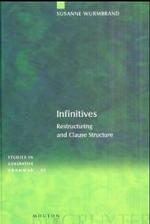 不定詞：再構築と節構築<br>Infinitives : Restructuring and Clause Structure (Studies in Generative Grammar, 55)