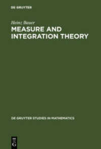 測度と積分論<br>Measure and Integration Theory (De Gruyter Studies in Mathematics 26) （2001. XVI, 230 S. 230 mm）