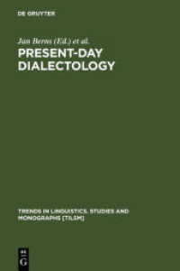 方言学の現在<br>Present-day Dialectology (Trends in Linguistics. Studies and Monographs [TiLSM] 137) （Reprint 2011. 2002. VI, 365 S. 23 cm）
