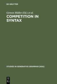 統語論における競合<br>Competition in Syntax (Studies in Generative Grammar [SGG] 49) （Reprint 2013. 2000. 410 S. Num. figs. 23,5 cm）