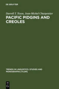 太平洋のピジン・クレオール：起源と発展<br>Pacific Pidgins and Creoles : Origins, Growth and Development (Trends in Linguistics. Studies and Monographs [TiLSM] 132) （Reprint 2011. 2004. XIX, 559 S. 9 b/w ill., 38 b/w tbl., 30 maps. 23,5）