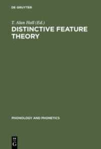 Distinctive Feature Theory (Phonology and Phonetics [PP] 2) （Reprint 2012. 2001. VIII, 372 S. 24 cm）