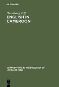 English in Cameroon (Contributions to the Sociology of Language [CSL] 85) （Reprint 2013. 2001. X, 359 S. 10 b/w tbl., 4 Maps. 23,5 cm）