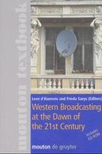 現代ヨーロッパ放送メディアの言語分析<br>Western Broadcasting at the Dawn of the 21st Century, w. CD-ROM (Communications Monograph Vol.4) （2001. 442 p. 23 cm）