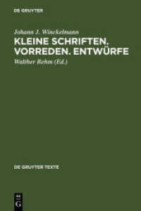 ヴィンケルマン小品集（第２版）<br>Kleine Schriften. Vorreden. Entwürfe : Einl. v. Helmmut Sichtermann (De Gruyter Texte) （2. Aufl. 2002. XLI, 535 S. 4 b/w ill. 23 cm）