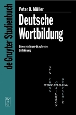 Deutsche Wortbildung : Eine synchron-diachrone Einführung (Gruyter Studienbuch) （2011. VIII, 248 S.）